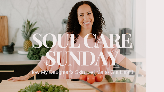 How My Daughter’s Skin Led Me to Gut Health—and a Whole New Purpose