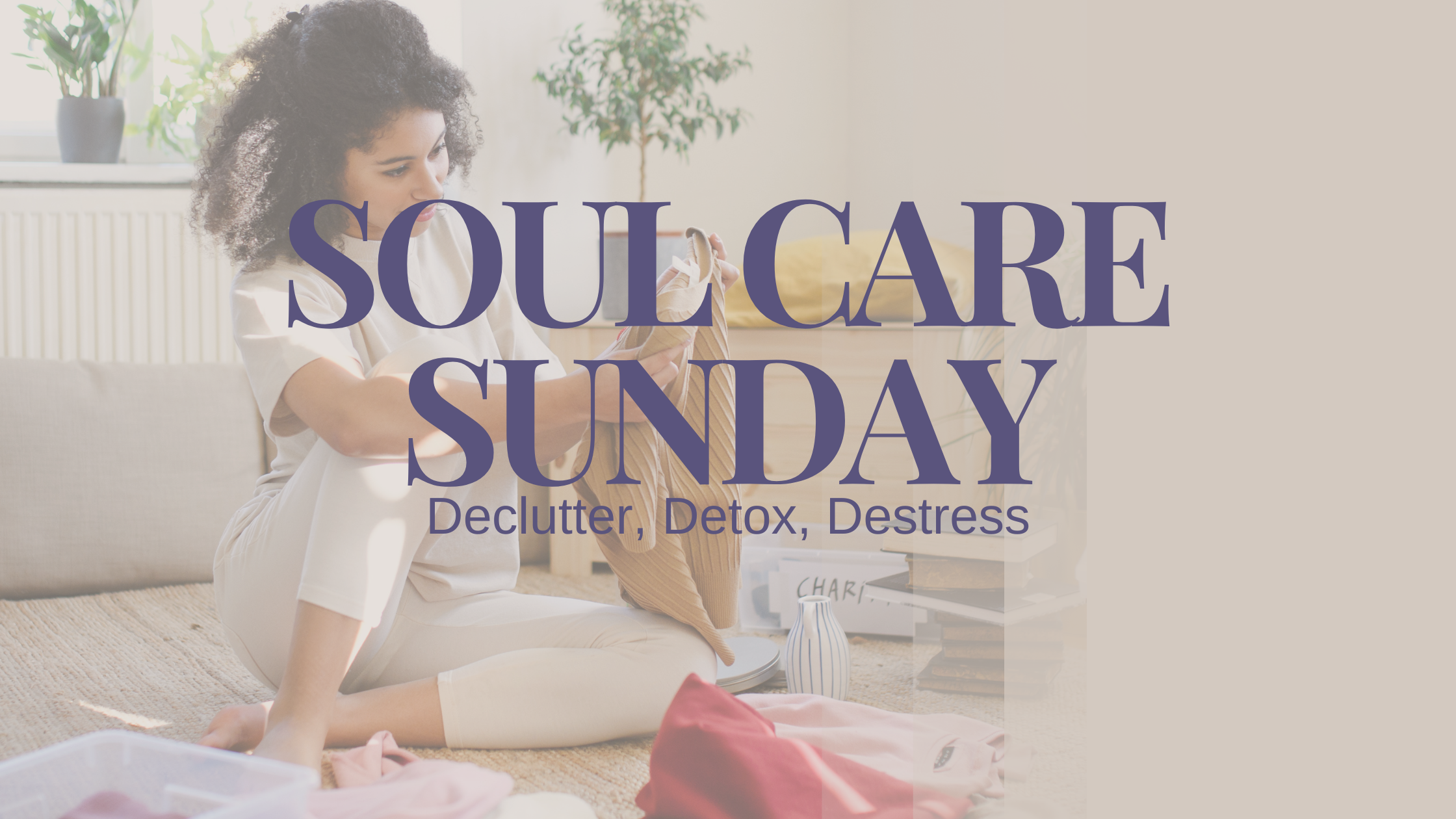 Declutter, Detox, Destress: Embracing Simplicity for a Healthier Life